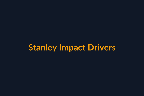 Stanley Impact Drivers available at Raguveer Electric Talala